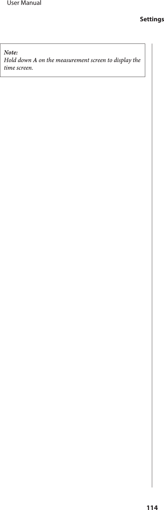 Note:Hold down A on the measurement screen to display thetime screen.     User ManualSettings114