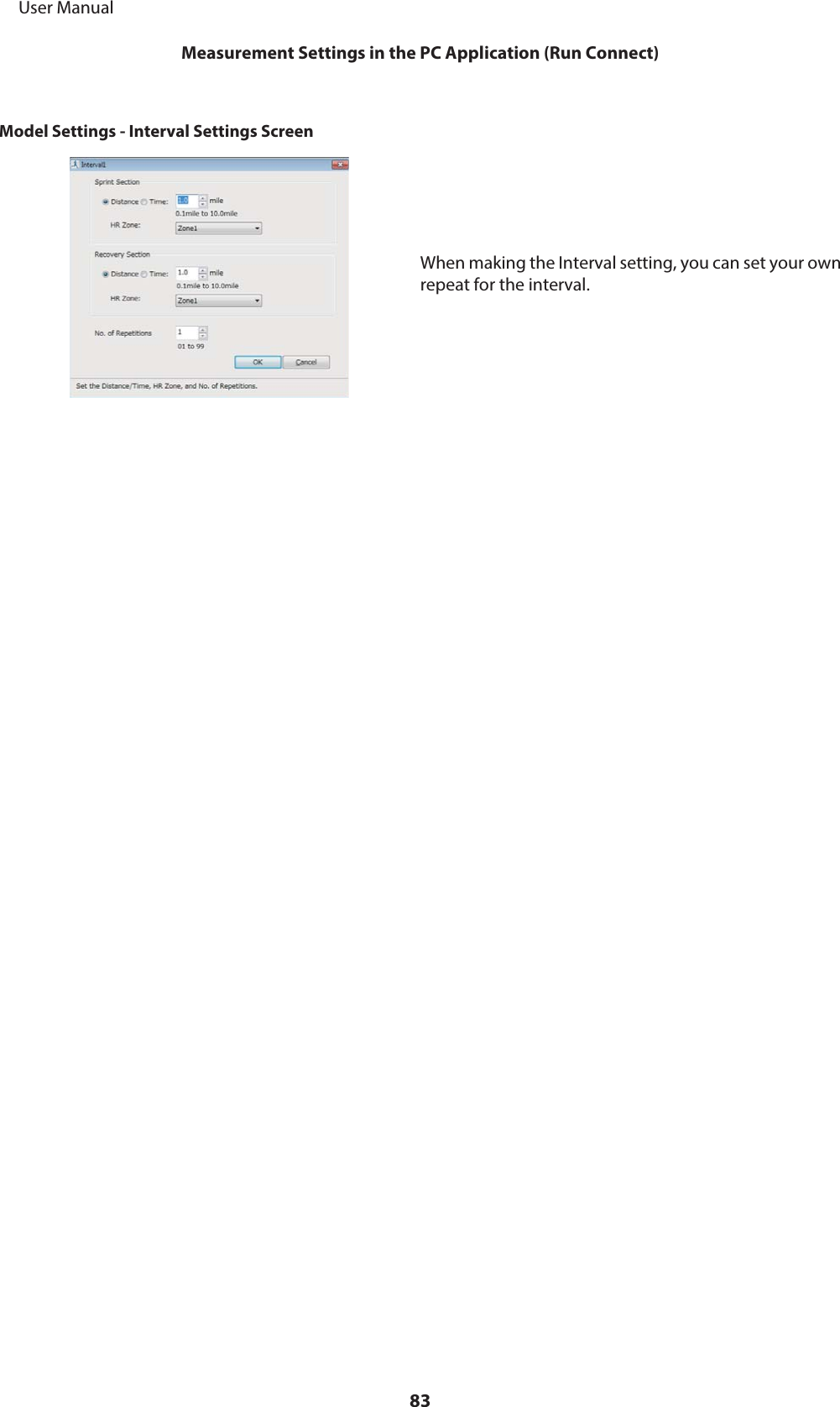 Model Settings - Interval Settings ScreenWhen making the Interval setting, you can set your ownrepeat for the interval.     User ManualMeasurement Settings in the PC Application (Run Connect)83