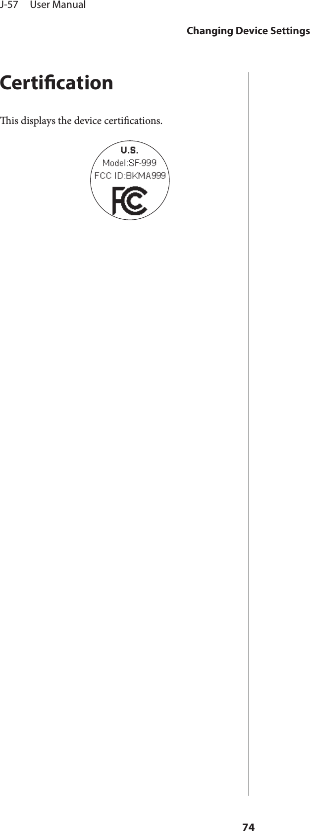 Certicationis displays the device certications.J-57     User ManualChanging Device Settings74