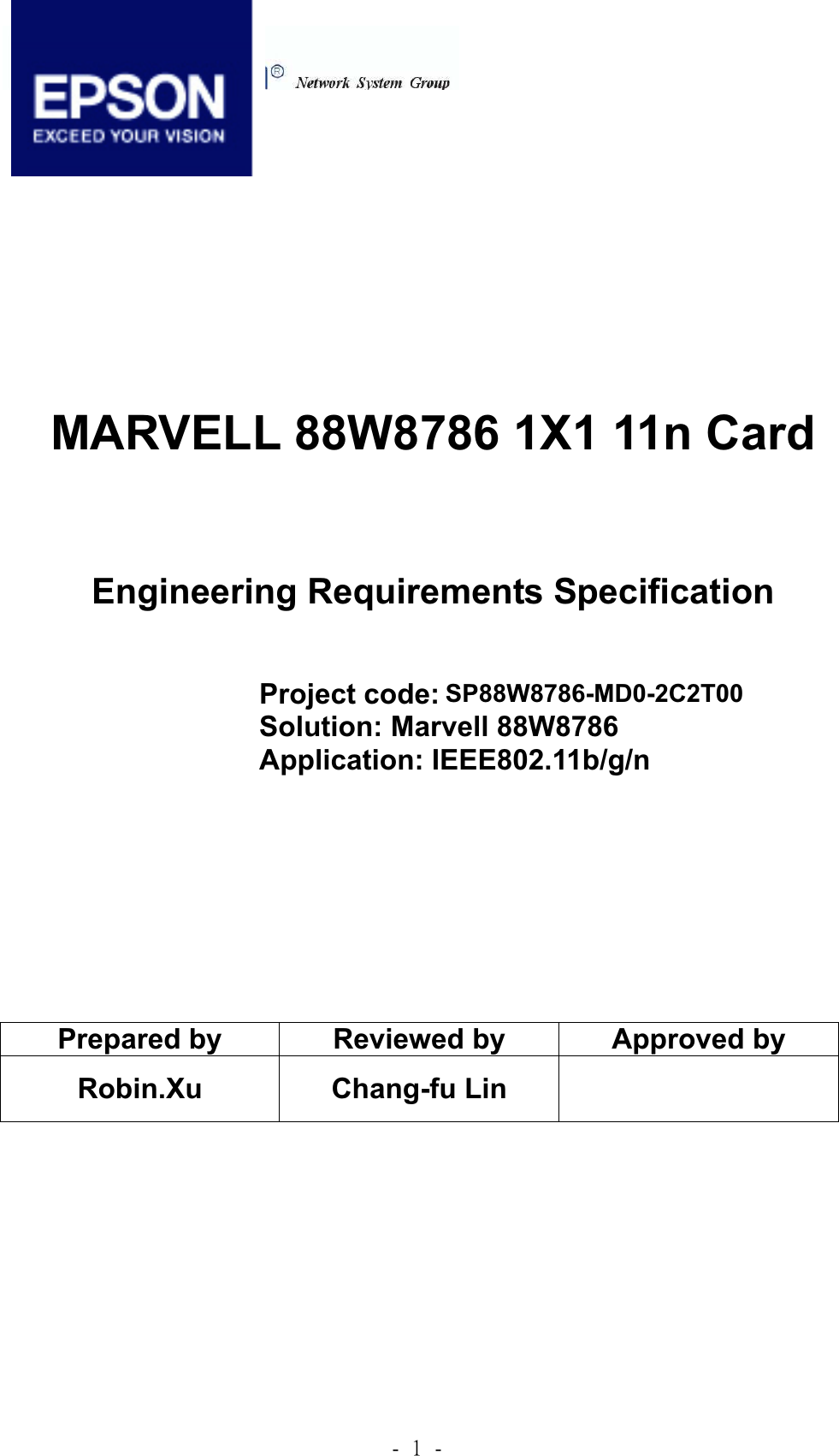 .!2!.!ʳMARVELL 88W8786 1X1 11n Card   Engineering Requirements Specification Project code: T77H145.00                   Solution: Marvell 88W8786 Application: IEEE802.11b/g/n Prepared by  Reviewed by  Approved by Robin.Xu Chang-fu Lin SP88W8786-MD0-2C2T00 