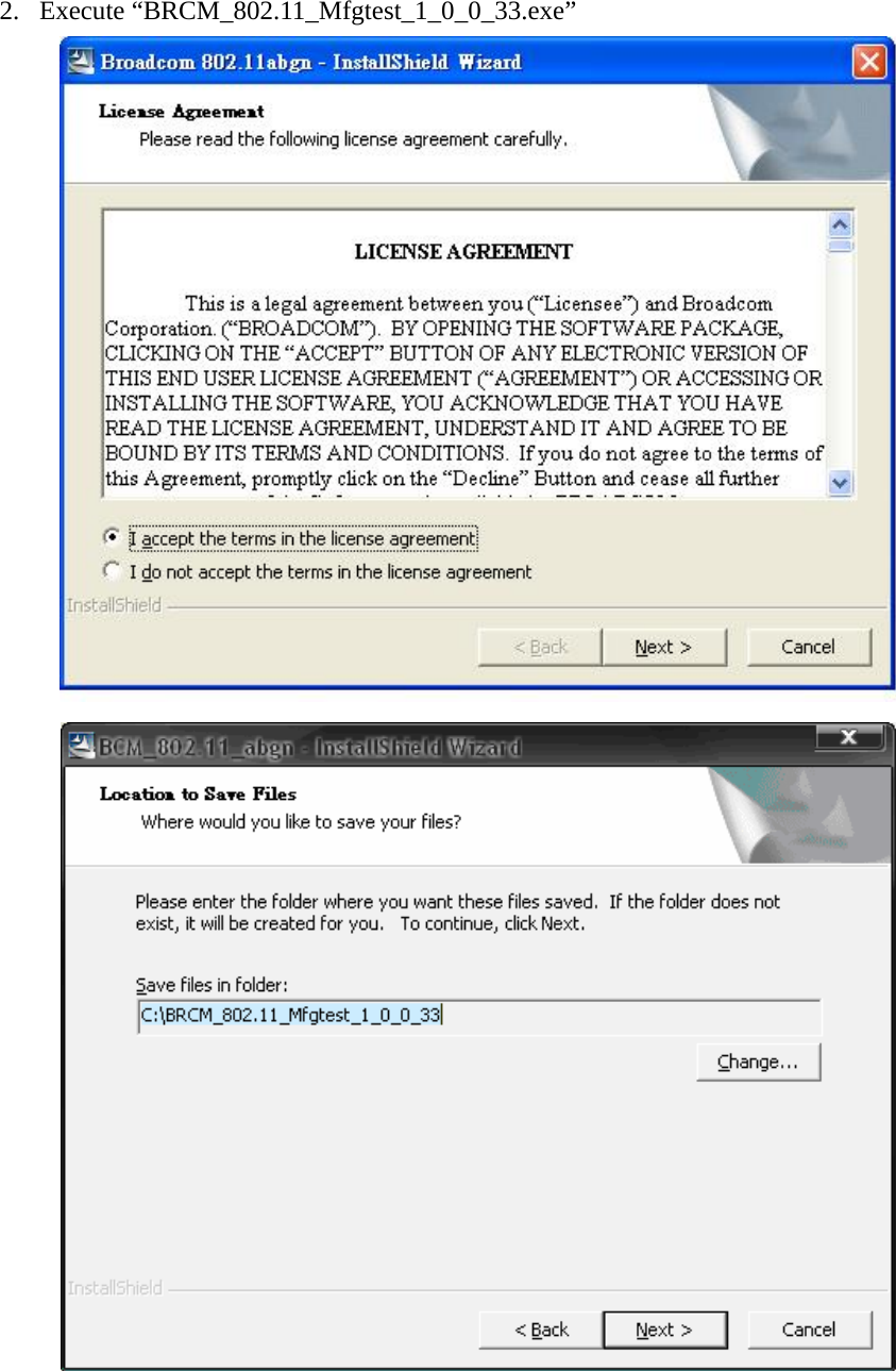 2. Execute “BRCM_802.11_Mfgtest_1_0_0_33.exe” 