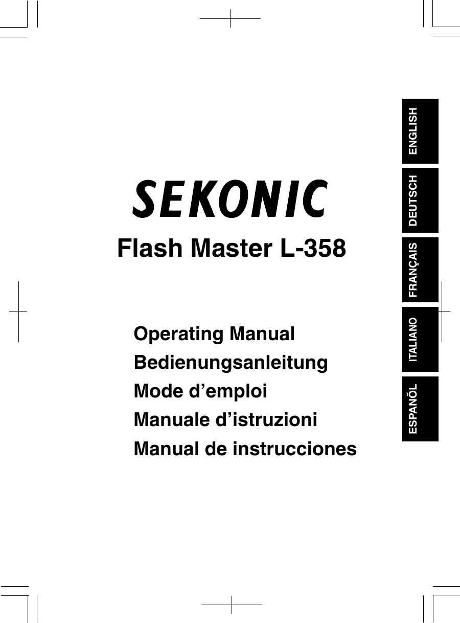 Flash Master L-358Operating ManualBedienungsanleitungMode d’emploiManuale d’istruzioniManual de instruccionesDEUTSCH ENGLISHFRANÇAISITALIANOESPANÕL