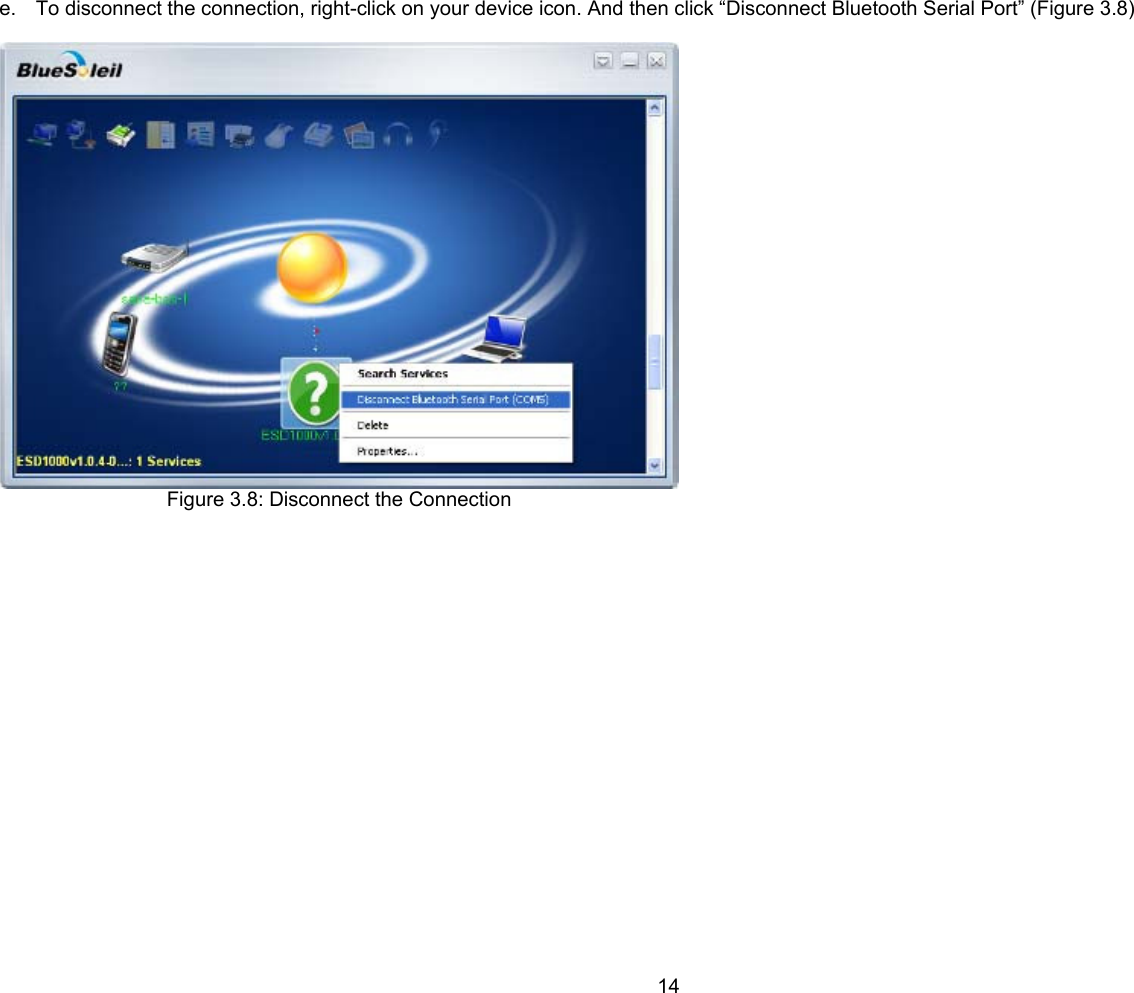 14  e.  To disconnect the connection, right-click on your device icon. And then click “Disconnect Bluetooth Serial Port” (Figure 3.8)  Figure 3.8: Disconnect the Connection  