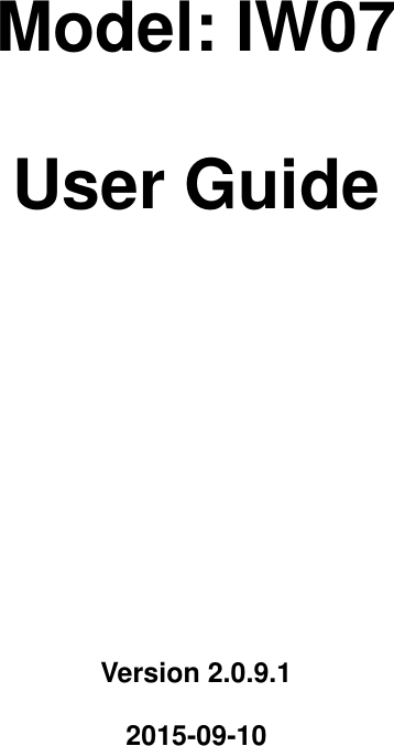       Model: IW07  User Guide       Version 2.0.9.1  2015-09-10 