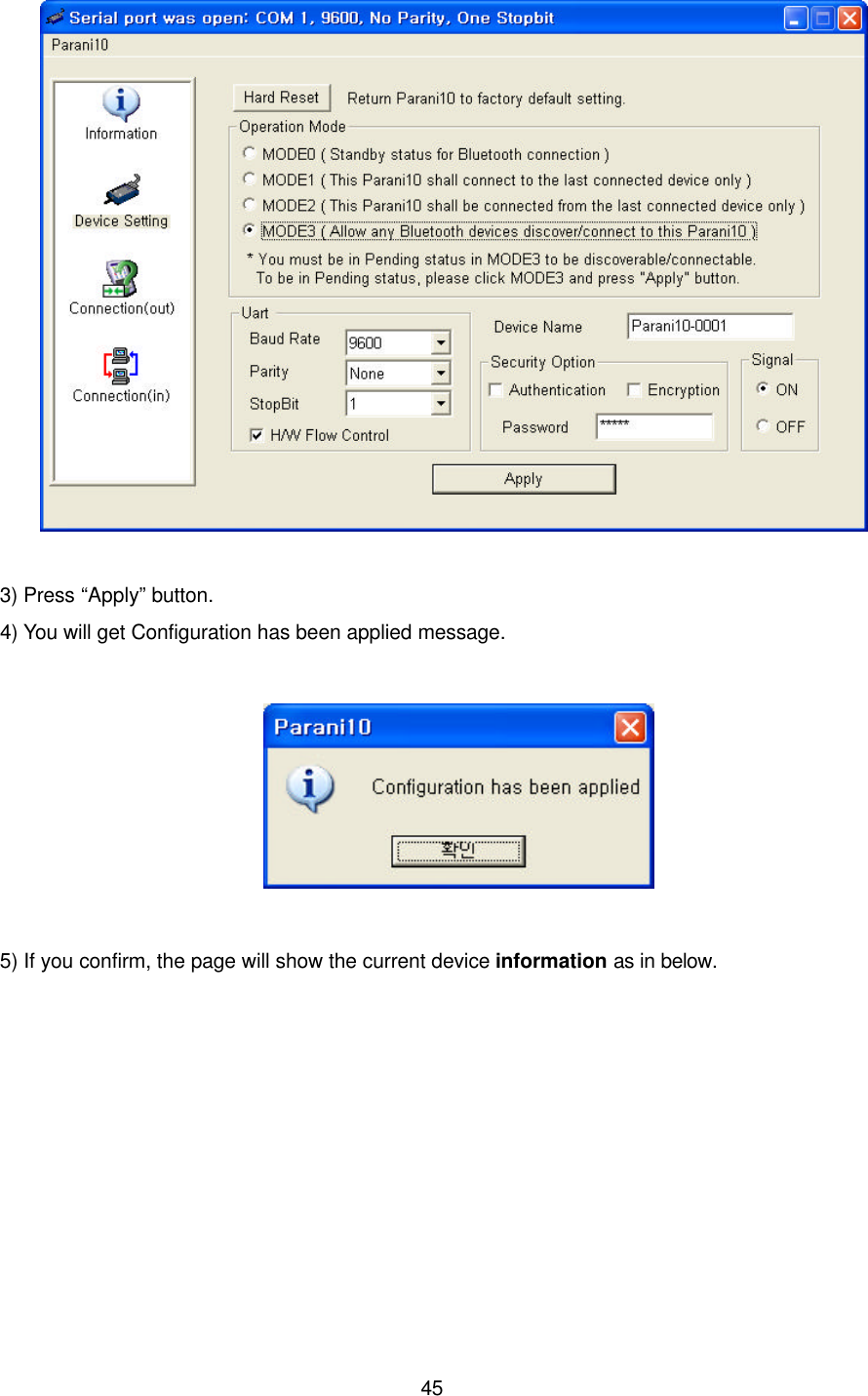  45  3) Press “Apply” button. 4) You will get Configuration has been applied message.    5) If you confirm, the page will show the current device information as in below.  