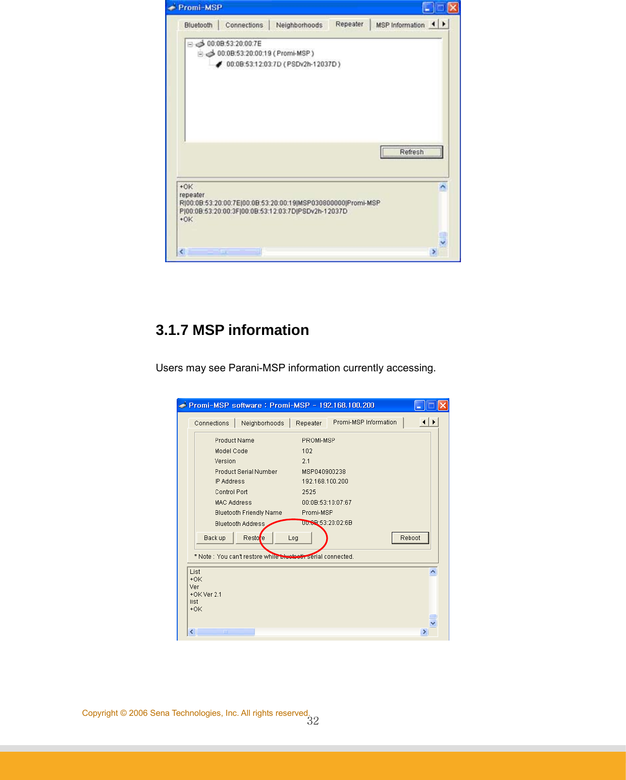                32Copyright © 2006 Sena Technologies, Inc. All rights reserved.    3.1.7 MSP information  Users may see Parani-MSP information currently accessing.       