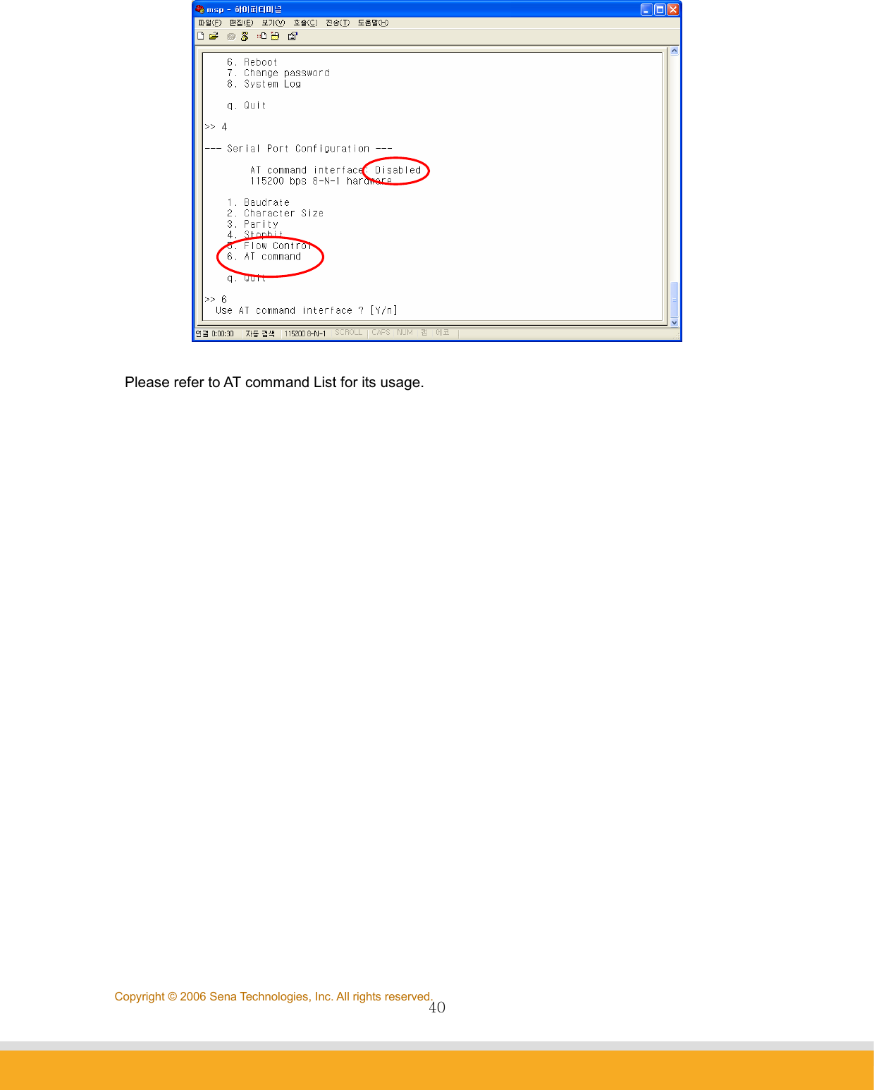                40Copyright © 2006 Sena Technologies, Inc. All rights reserved.  Please refer to AT command List for its usage.  