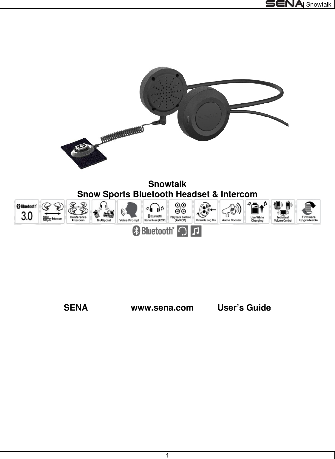                                         SSENA              Snow SpoA                Sorts Bluewww              1   Snowtalketooth Hew.sena.co              k eadset &amp; om                       &amp; IntercoUser’s G             m Guide | Sno owtalk 