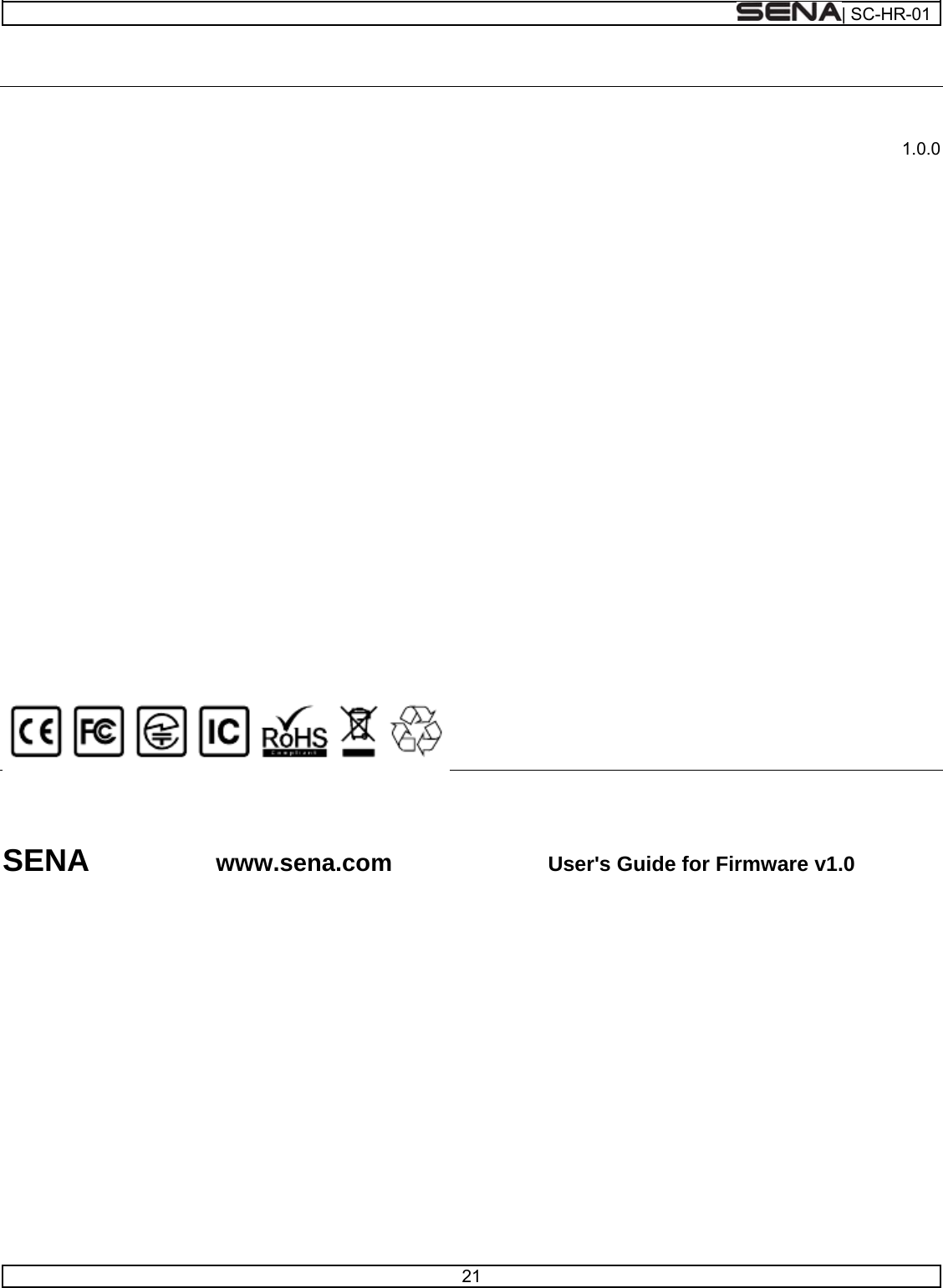  | SC-HR-01  21     1.0.0                                SENA               www.sena.com                       User&apos;s Guide for Firmware v1.0 