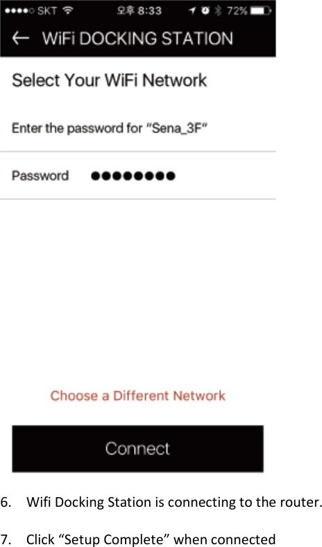  6. Wifi Docking Station is connecting to the router.  7. Click “Setup Complete” when connected 