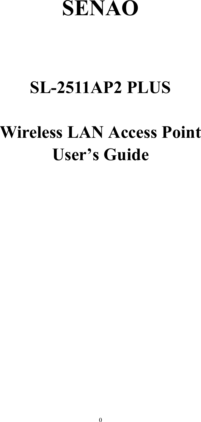 0SENAOSL-2511AP2 PLUSWireless LAN Access PointUser’s Guide 