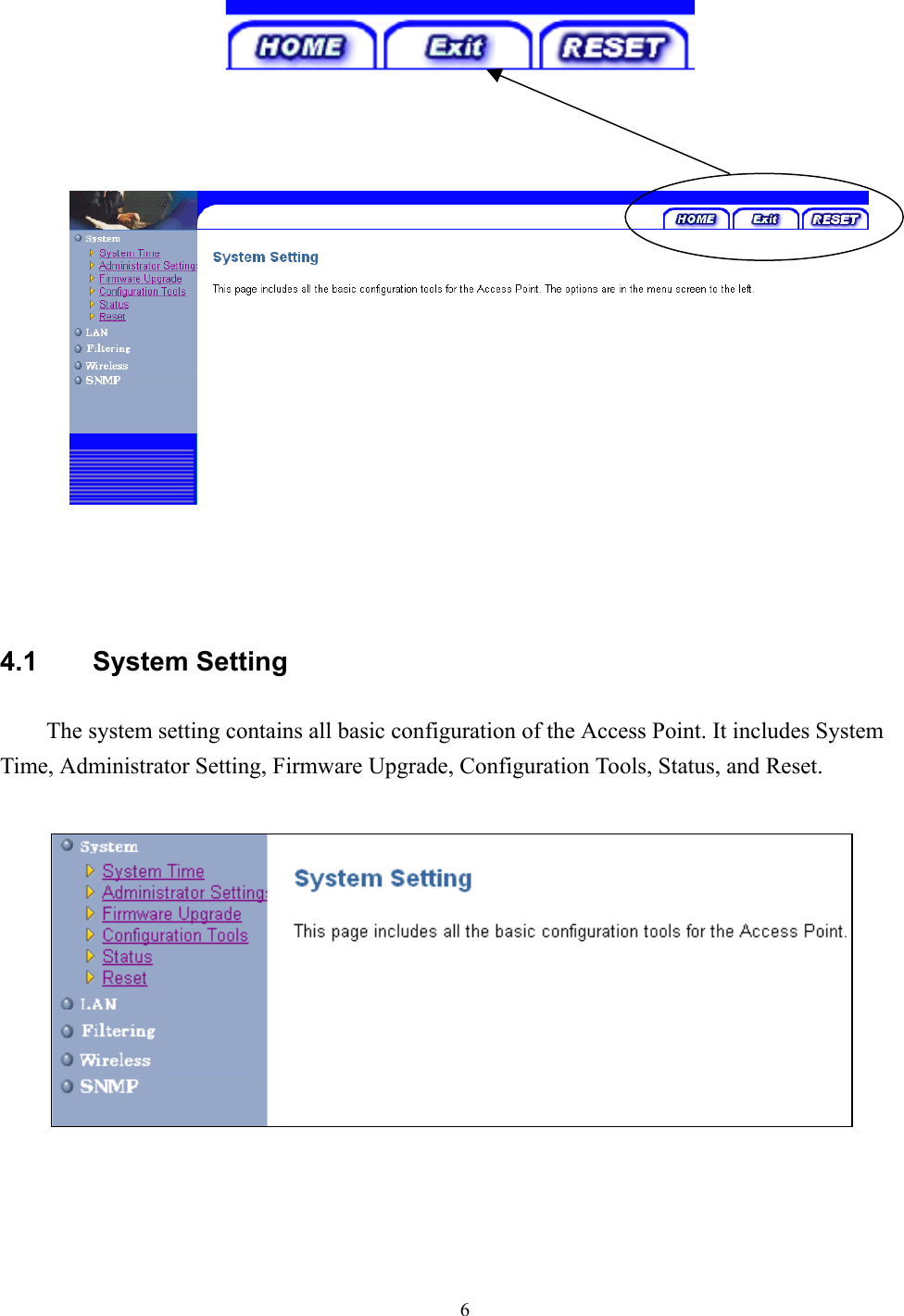 64.1 System SettingThe system setting contains all basic configuration of the Access Point. It includes SystemTime, Administrator Setting, Firmware Upgrade, Configuration Tools, Status, and Reset.