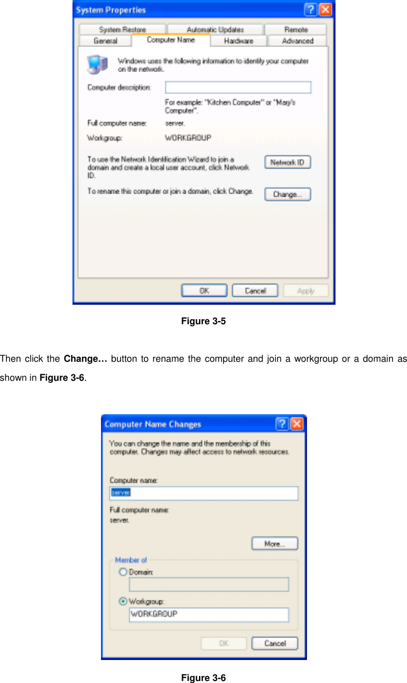 Figure 3-5Then click the Change… button to rename the computer and join a workgroup or a domain asshown in Figure 3-6.Figure 3-6