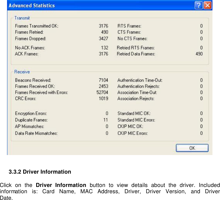   3.3.2 Driver Information   Click on the Driver Information button to view details about the driver. Included information is: Card Name, MAC Address, Driver, Driver Version, and Driver Date.