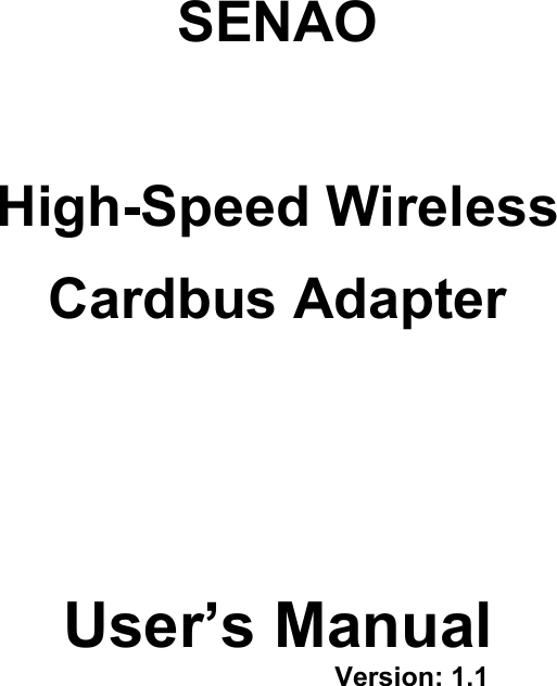 SENAOHigh-Speed WirelessCardbus AdapterUser’s ManualVersion: 1.1