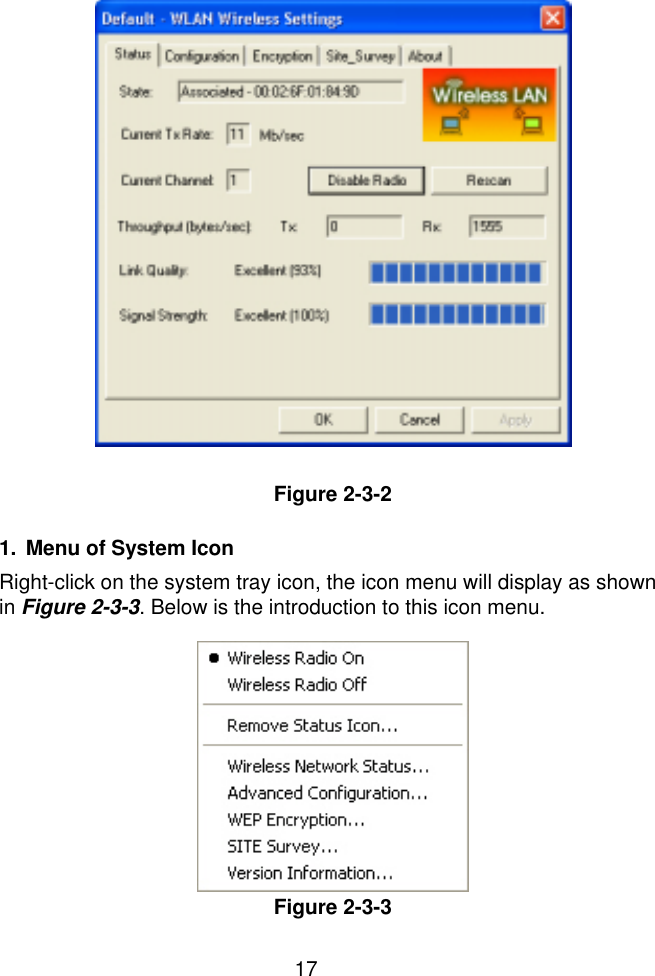  17                       Figure 2-3-2  1.  Menu of System Icon Right-click on the system tray icon, the icon menu will display as shown in Figure 2-3-3. Below is the introduction to this icon menu.         Figure 2-3-3 
