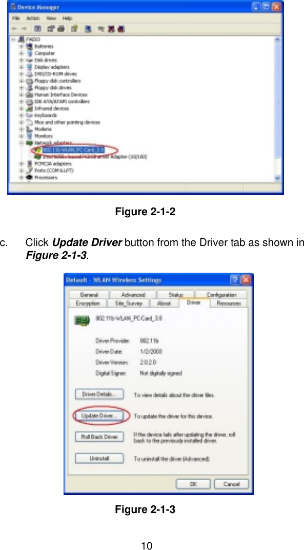  10            Figure 2-1-2  c. Click Update Driver button from the Driver tab as shown in Figure 2-1-3.                 Figure 2-1-3 