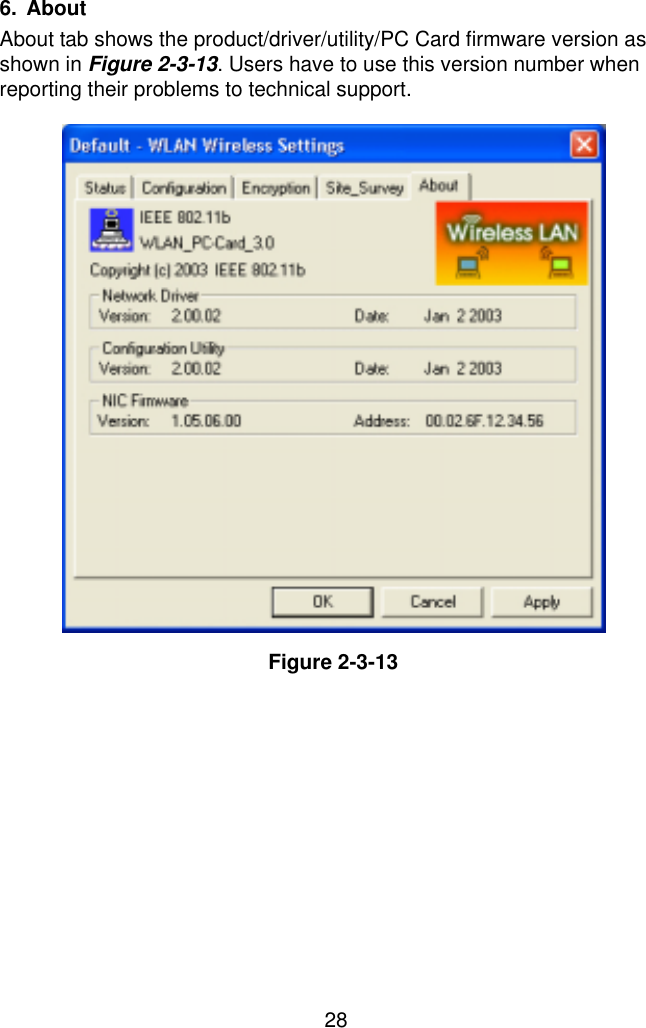  28 6. About About tab shows the product/driver/utility/PC Card firmware version as shown in Figure 2-3-13. Users have to use this version number when reporting their problems to technical support.                     Figure 2-3-13    