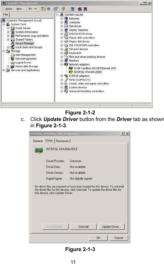  11                 Figure 2-1-2 c. Click Update Driver button from the Driver tab as shown in Figure 2-1-3.                  Figure 2-1-3 