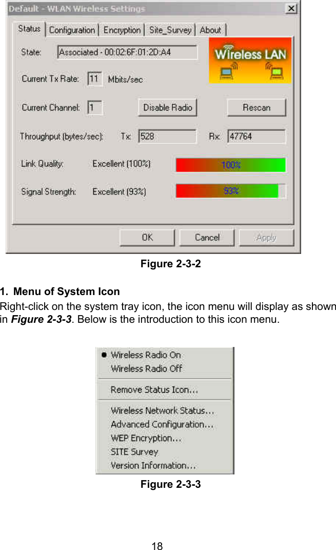  18                    Figure 2-3-2  1.  Menu of System Icon Right-click on the system tray icon, the icon menu will display as shown in Figure 2-3-3. Below is the introduction to this icon menu.           Figure 2-3-3   