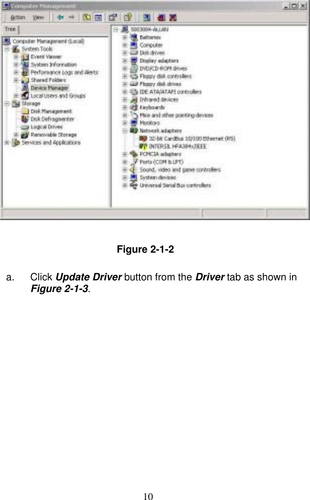  10  Figure 2-1-2  a. Click Update Driver button from the Driver tab as shown in Figure 2-1-3. 