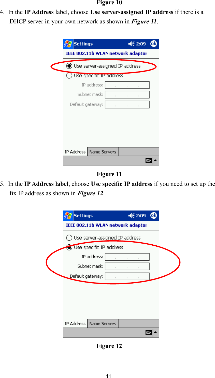  11Figure 10 4. In the IP Address label, choose Use server-assigned IP address if there is a DHCP server in your own network as shown in Figure 11.     Figure 11 5. In the IP Address label, choose Use specific IP address if you need to set up the fix IP address as shown in Figure 12.     Figure 12  