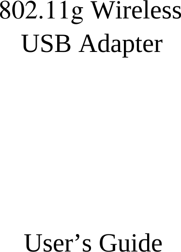    802.11g Wireless USB Adapter      User’s Guide