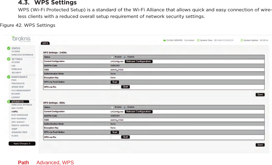 4.3.  WPS SettingsWPS (Wi-Fi Protected Setup) is a standard of the Wi-Fi Alliance that allows quick and easy connection of wire-less clients with a reduced overall setup requirement of network security settings.Figure 42. WPS SettingsPath  Advanced, WPS