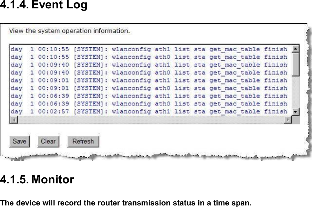 4.1.4. Event Log  4.1.5. Monitor   The device will record the router transmission status in a time span.   