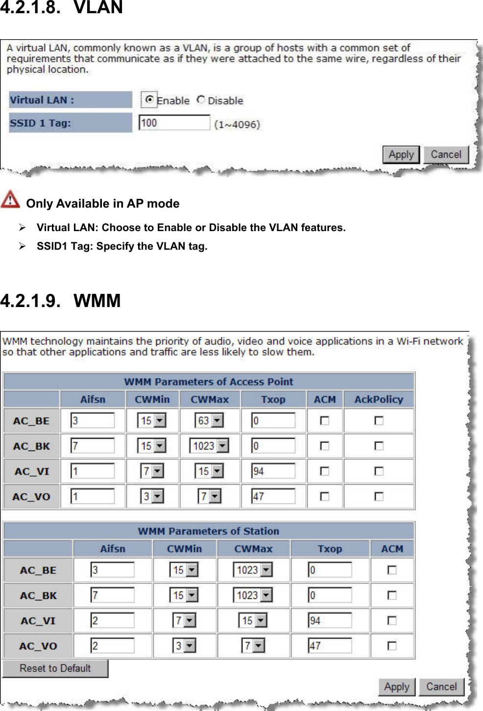 4.2.1.8. VLAN    Only Available in AP mode ¾ Virtual LAN: Choose to Enable or Disable the VLAN features.   ¾ SSID1 Tag: Specify the VLAN tag.    4.2.1.9. WMM  