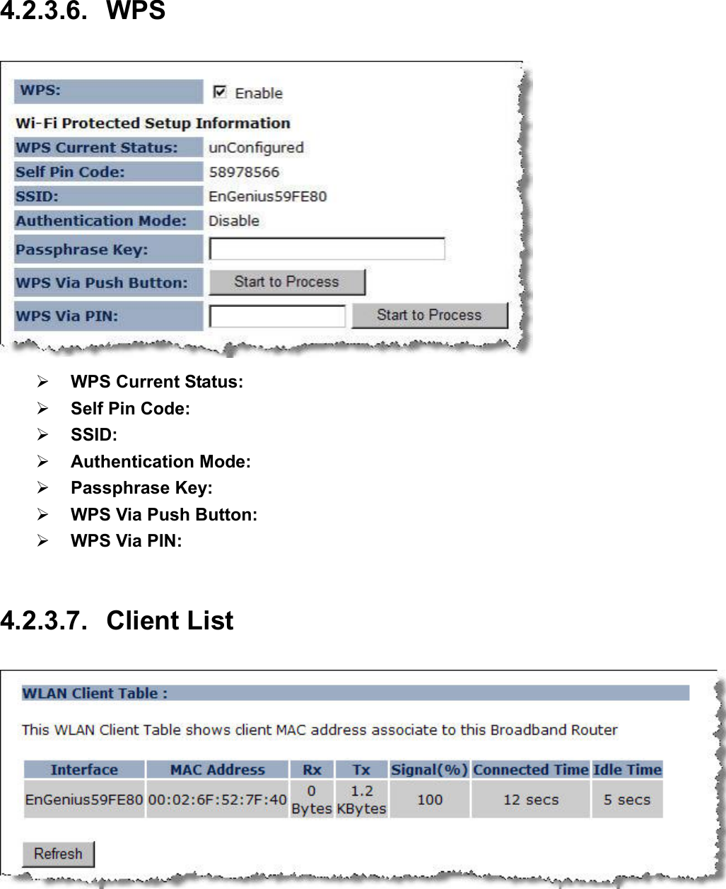 4.2.3.6. WPS  ¾ WPS Current Status: ¾ Self Pin Code: ¾ SSID: ¾ Authentication Mode: ¾ Passphrase Key: ¾ WPS Via Push Button: ¾ WPS Via PIN:  4.2.3.7. Client List  