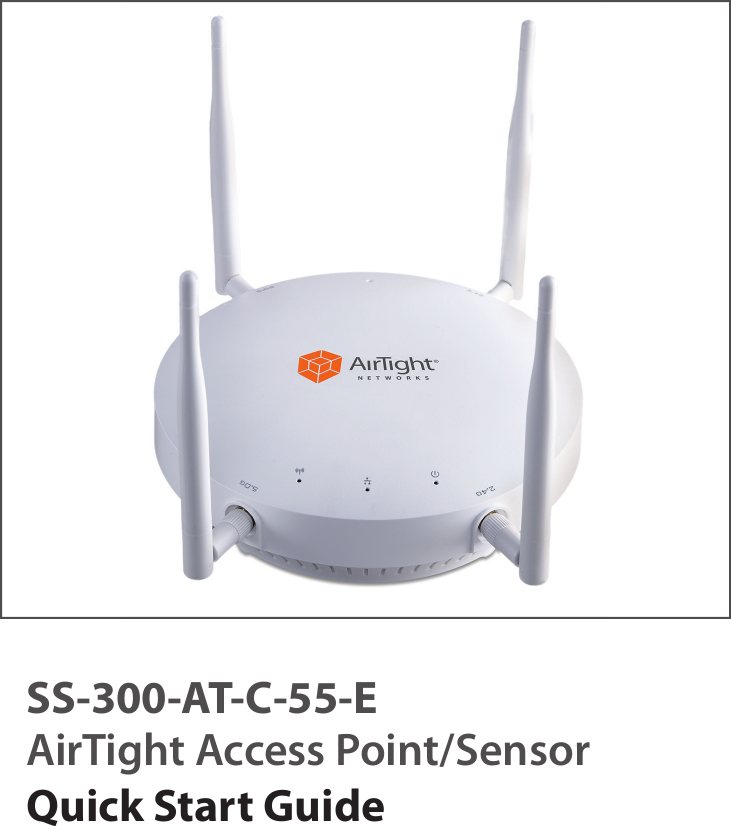 SS-300-AT-C-55-EAirTight Access Point/SensorQuick Start Guide