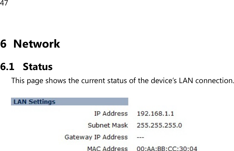 47  6 Network 6.1 Status This page shows the current status of the device’s LAN connection.    