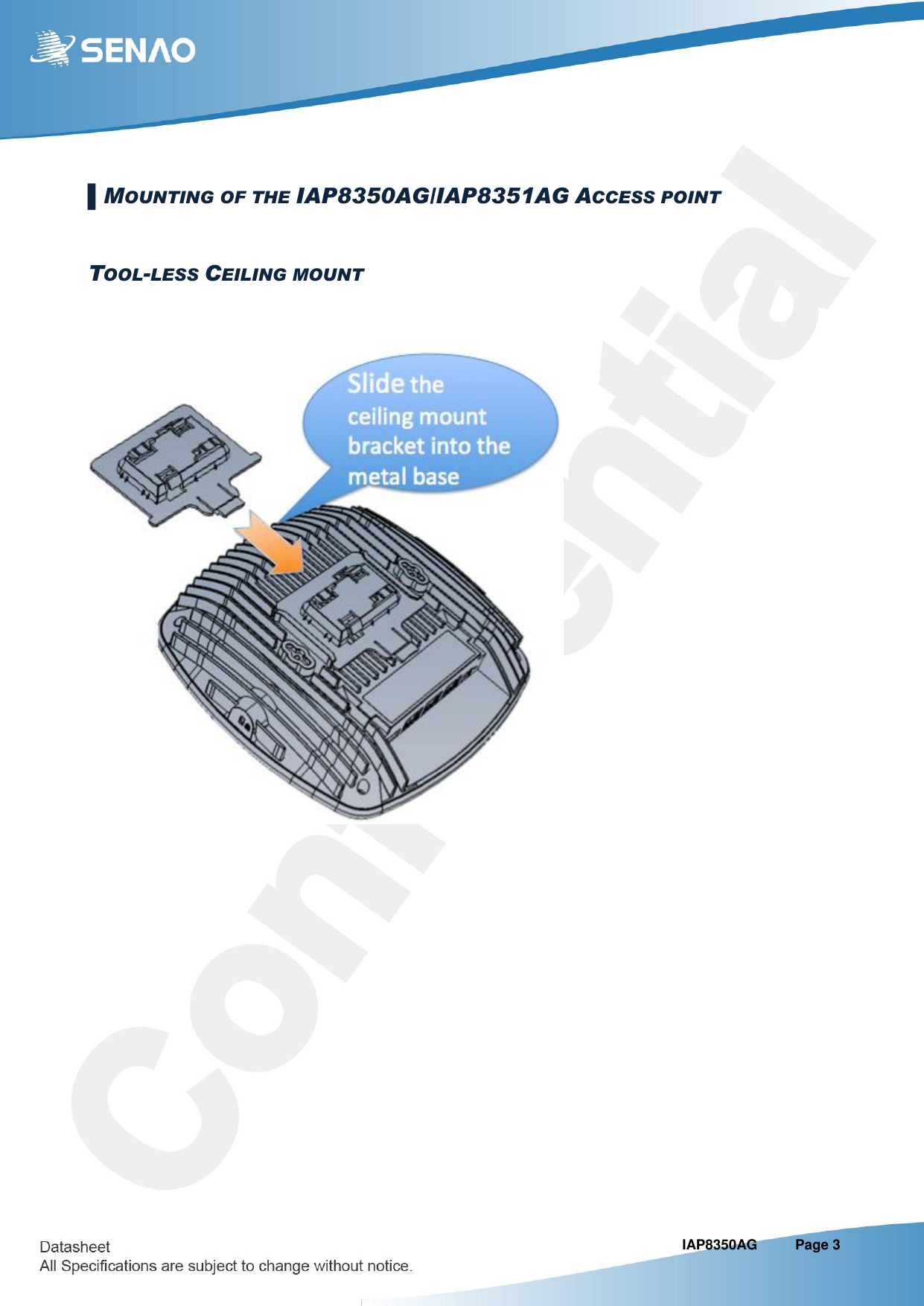                                                                                                                                                                            IAP8350AG   Page 3 ▌MOUNTING OF THE IAP8350AG/IAP8351AG ACCESS POINT TOOL-LESS CEILING MOUNT       