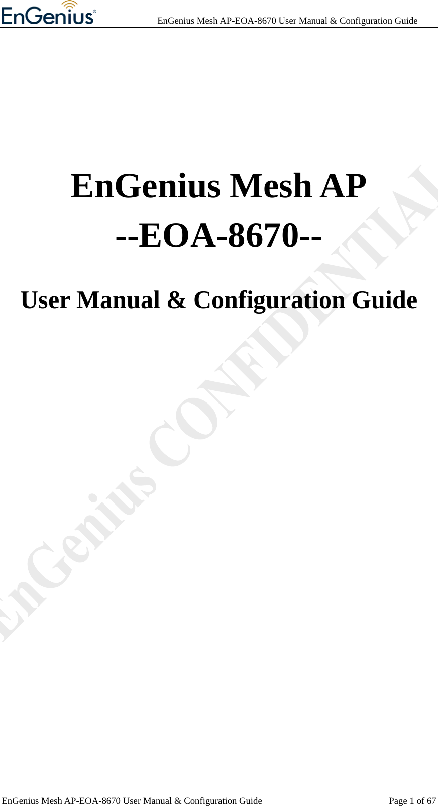              EnGenius Mesh AP-EOA-8670 User Manual &amp; Configuration Guide EnGenius Mesh AP-EOA-8670 User Manual &amp; Configuration Guide  Page 1 of 67     EnGenius Mesh AP --EOA-8670--  User Manual &amp; Configuration Guide       