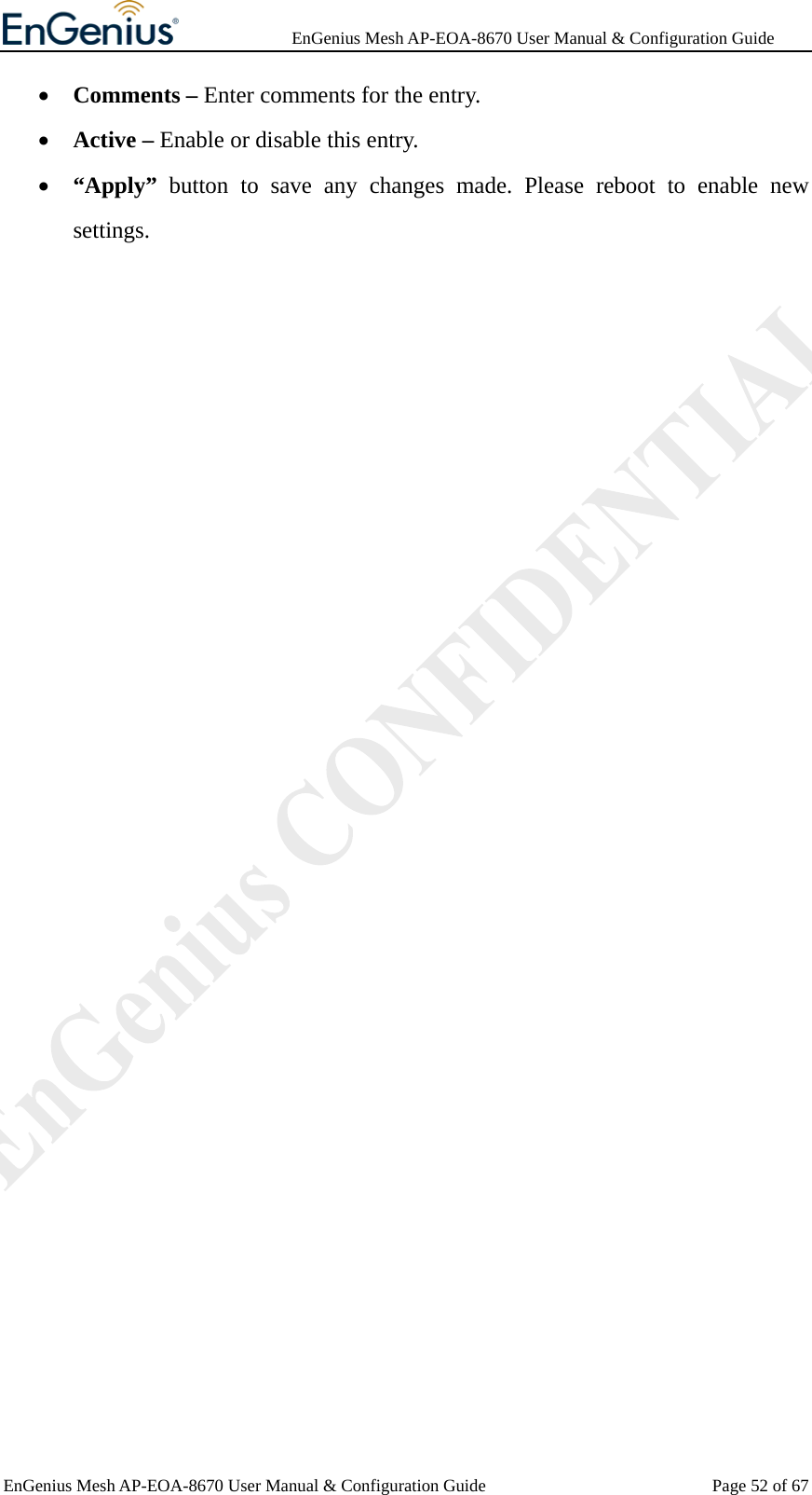              EnGenius Mesh AP-EOA-8670 User Manual &amp; Configuration Guide EnGenius Mesh AP-EOA-8670 User Manual &amp; Configuration Guide  Page 52 of 67• Comments – Enter comments for the entry. • Active – Enable or disable this entry. • “Apply” button to save any changes made. Please reboot to enable new settings.  