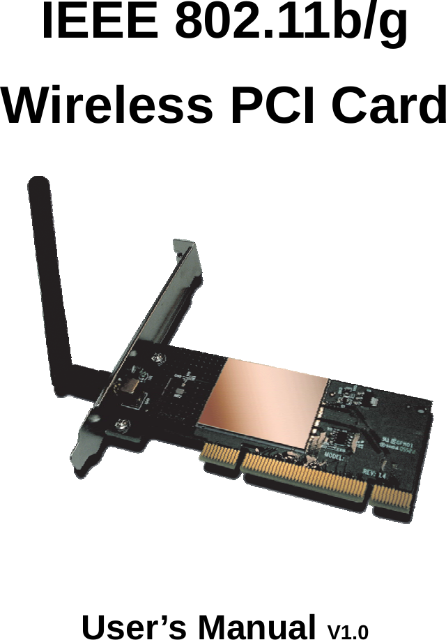  IEEE 802.11b/g Wireless PCI Card      User’s Manual V1.0            