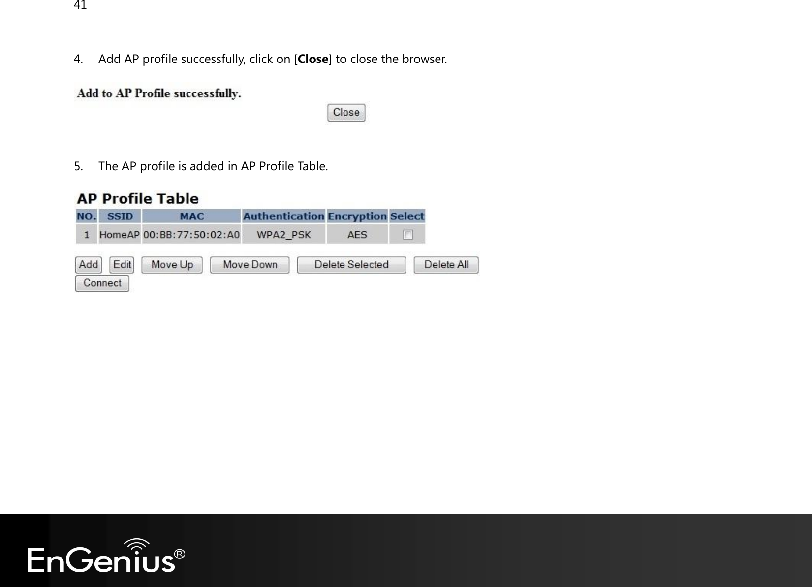 41   4. Add AP profile successfully, click on [Close] to close the browser.     5. The AP profile is added in AP Profile Table.      