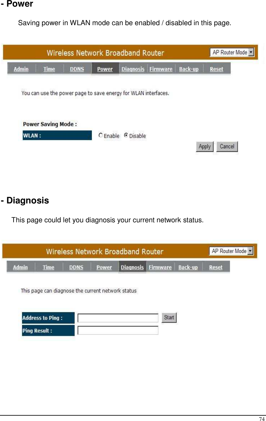  74  - Power  Saving power in WLAN mode can be enabled / disabled in this page.         - Diagnosis  This page could let you diagnosis your current network status.          
