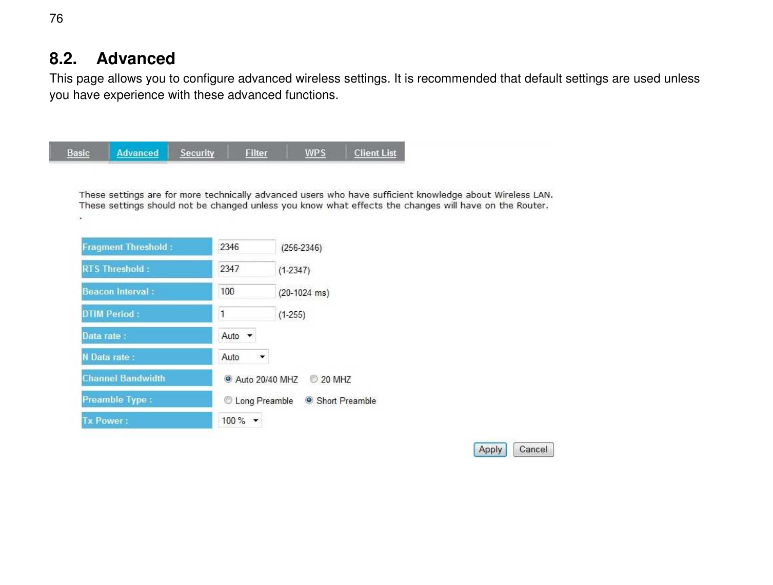  76 8.2.  Advanced This page allows you to configure advanced wireless settings. It is recommended that default settings are used unless you have experience with these advanced functions.     
