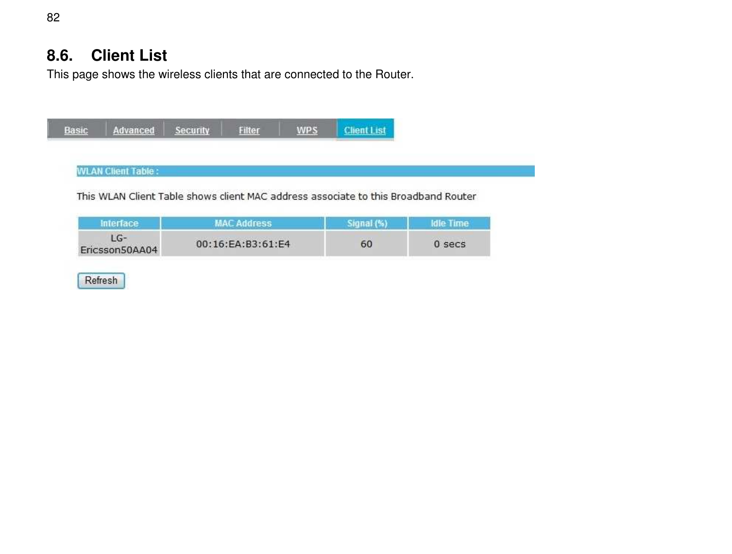  82 8.6.  Client List This page shows the wireless clients that are connected to the Router.       