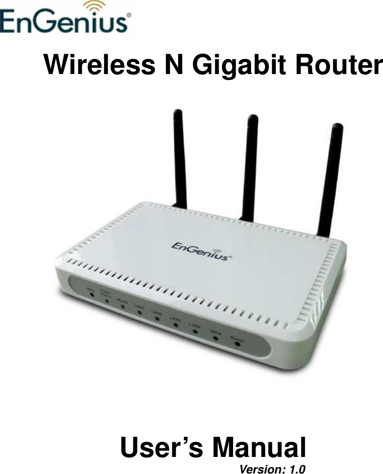  Wireless N Gigabit Router     User’s Manual         Version: 1.0  