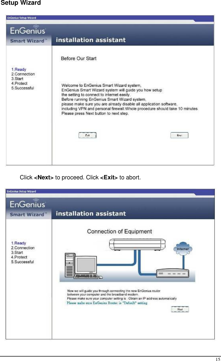  15 Setup Wizard  Click &lt;Next&gt; to proceed. Click &lt;Exit&gt; to abort.  
