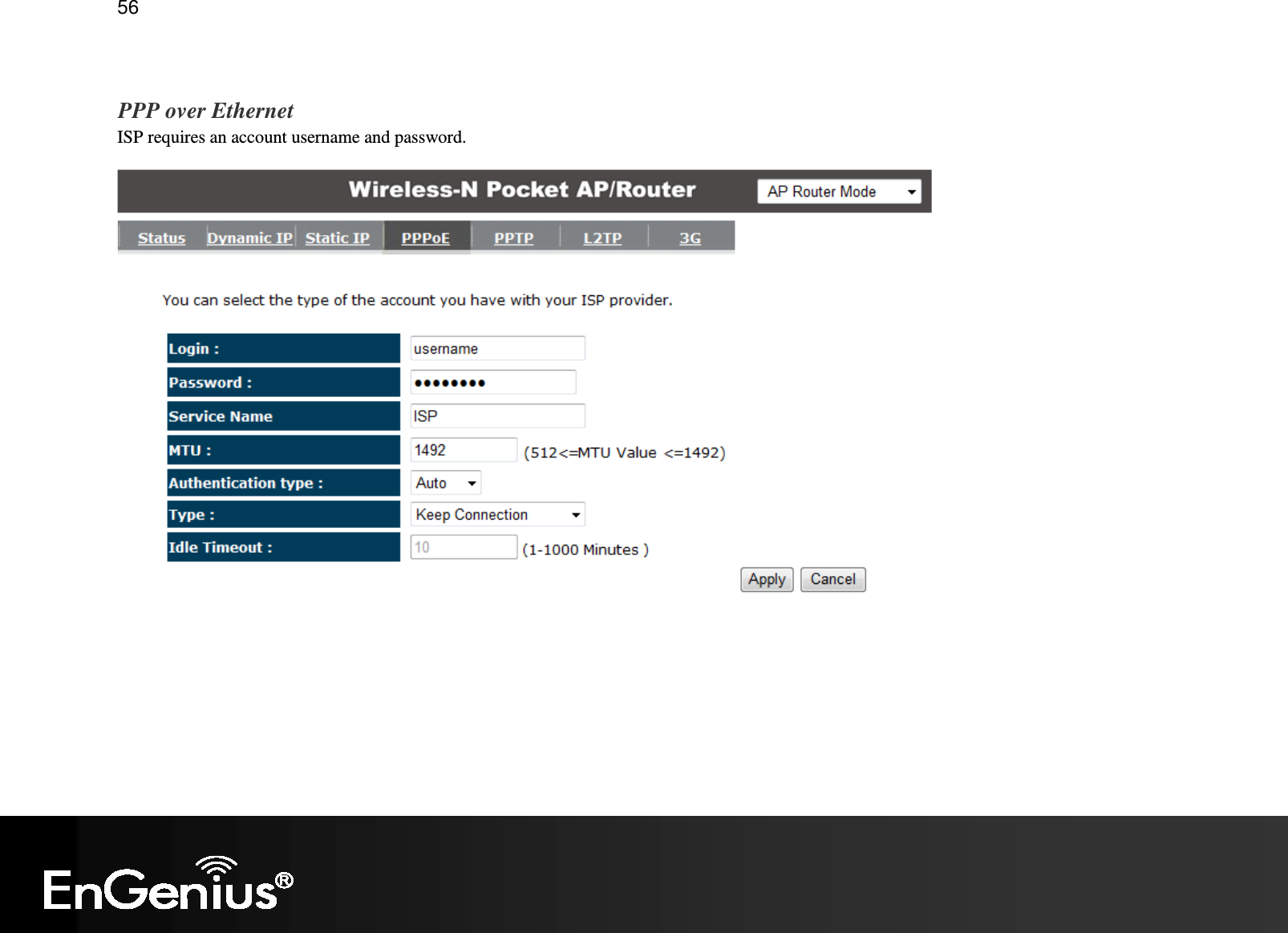   56  PPP over Ethernet ISP requires an account username and password.     