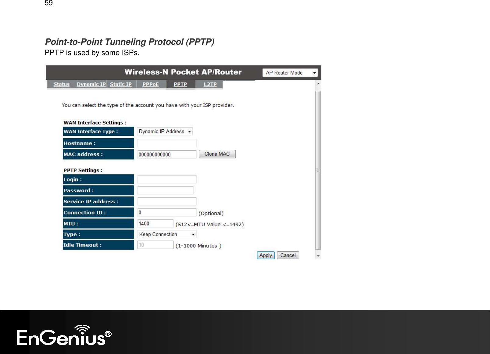   59  Point-to-Point Tunneling Protocol (PPTP) PPTP is used by some ISPs.    