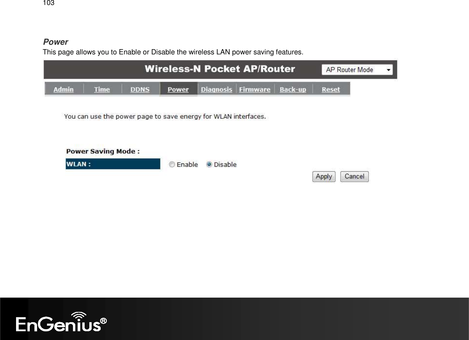   103  Power This page allows you to Enable or Disable the wireless LAN power saving features.   