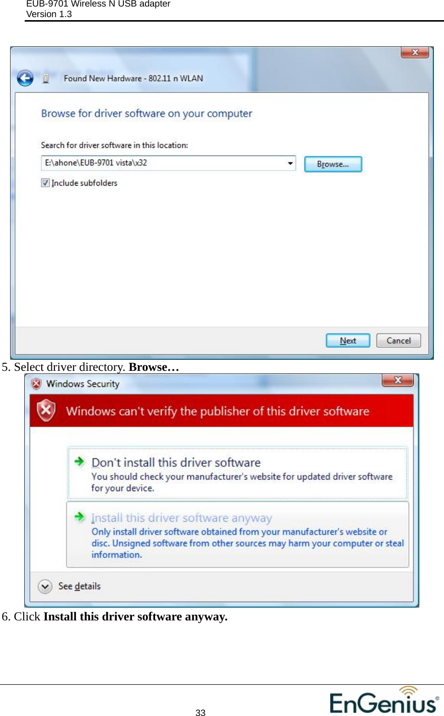 EUB-9701 Wireless N USB adapter                                     Version 1.3    33                                                     5. Select driver directory. Browse…  6. Click Install this driver software anyway.  