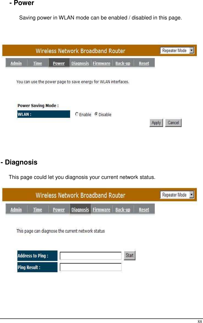  88    - Power  Saving power in WLAN mode can be enabled / disabled in this page.          - Diagnosis  This page could let you diagnosis your current network status.       