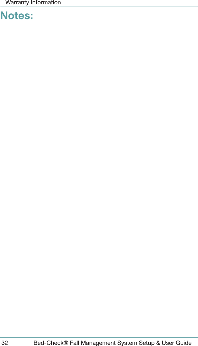 Warranty Information32  Bed-Check&reg; Fall Management System Setup &amp; User GuideNotes: