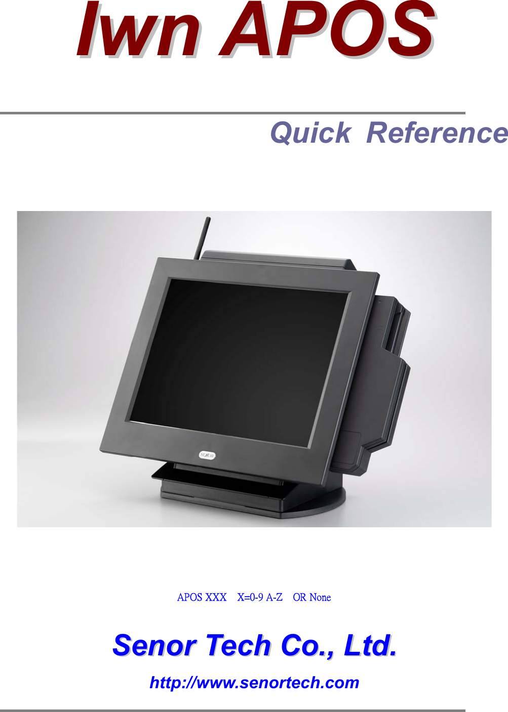 IIwwnn  AAPPOOSS   Quick Reference        APOS XXX  X=0-9 A-Z  OR None  SSeennoorr  TTeecchh  CCoo..,,  LLttdd..  http://www.senortech.com  